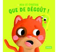 Claudia Denti – Mia le chaton. Que de dégoût ! – Album jeunesse cartonné