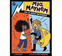 Mia Mayhem And The Super Switcheroo