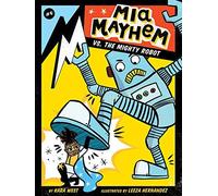 Mia Mayhem Vs. The Mighty Robot