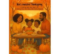 Mia’s ancestral Thanksgiving A coloring book story Ages 5-10: A Coloring Story That Honors What Really Happened