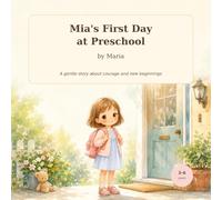 Mia’s First Day at Preschool: A Gentle Story About Separation, Courage, and New Beginnings