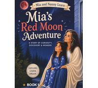 Mia’s Red Moon Adventure: A Story of Curiosity and Wonder