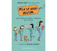 Mía se hace mayor/ Mia Grows Up: Para saber más sobre la pubertad de las niñas/ Everything You Wanted to Know About Puberty