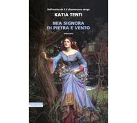 Mia signora di pietra e vento