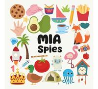 Mia Spies with a Little Eye: A Fun and Engaging Search and Find Book for Kids Ages 3-6