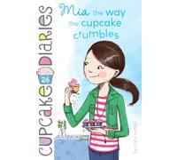 Mia the Way the Cupcake Crumbles – Simon & Schuster