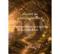 Mia und das geheimnisvolle Buch: Eine magische Reise durch Sprache und Freundschaft
