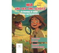 Mia und der Dino-Schatz: Abenteuer für mutige Forscher und Forscherinnen - Ein Erstleser- & Silbenbuch voller Dinosaurierwissen, spannende Geschichte ... für kleine Träumer und Entdecker