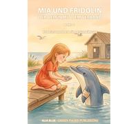 Mia und Fridolin - Der Delfin mit dem Verband
