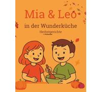 Mia und Leo: In der Wunderküche - Herbst-