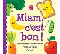 Miam, c'est bon ! Premiers mots pour bébés gourmands