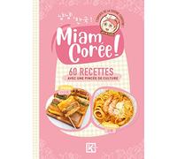 Miam Corée ! - 60 recettes avec une pincée de culture