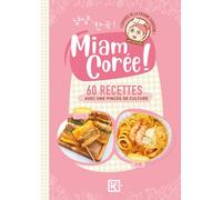 Miam Corée ! - 60 recettes avec une pincée de culture - Jay's K-Food - Kworld - broché - Guide