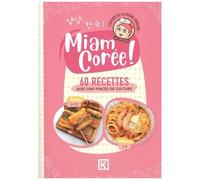 Miam Corée ! – 60 recettes avec une pincée de culture