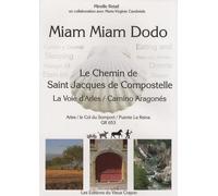 Miam-miam-dodo du chemin d'Arles + le camino aragonés: Chemin de Compostelle (GR 653) d'Arles au col du Somport, du Somport à Puente la Reina (Navarra)