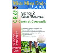 Miam Miam Dodo GR 65 Edition 2021 : Cahors à Roncevaux (via Podiensis - Compostelle) - carte détaillée, calcul des étapes, kilomètres, restaurants, ravitaillements, services du chemin