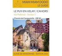 Miam Miam Dodo GR65 Section 1 EDITION 2026 (Le Puy-en-Velay à Cahors)