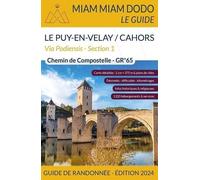 Miam Miam Dodo GR65 Section 1 édition Édition 2024 (Le Puy-en-Velay à Cahors)