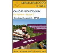 Miam Miam Dodo GR65 Section 2 édition 2025 (Cahors à Saint-Jean-Pied-de-Port/Roncevaux) Lauriane Clouteau (Auteur), Jacques Clouteau (Auteur)