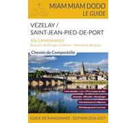 Miam Miam Dodo Voie de Vézelay EDITION 2026-2027 (Vézelay à Saint-Jean-Pied-de-Port)