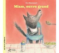 Miam, ouvre grand Eva Montanari (Auteur)
