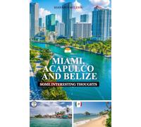 MIAMI, ACAPULCO AND BELIZE: SOME INTERESTING THOUGHTS