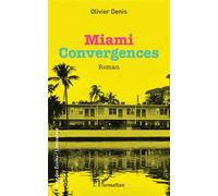 Denis Olivier – Miami : Convergences – Roman – Broché