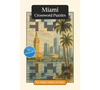 Miami Crossword Puzzles: Crossword Puzzles with Easy to Read Print about Miami, Culture, History and More | 6x9 inches, 120 pages | 50+ Puzzles ... Gift for Vacations, Holidays and Relaxation