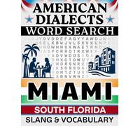 Miami English Word Search: South Florida Accent - Local Slang & Regional Vocabulary | 50 Puzzles, 1,000 Words, Answers Included (American Dialects): ... & Teens - Easy to Read, Relaxing Brain Games