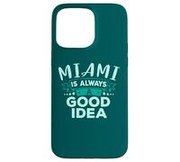 Miami est Toujours Une Bonne idée de Voyage Amusant en Ville Coque pour iPhone 15 Pro Max