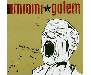 Miami Golem - Yeah Whatever