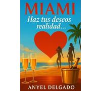 Miami: Haz tus deseos realidad...