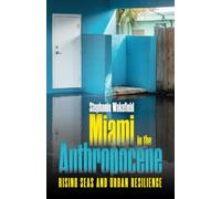 Miami in the Anthropocene: Rising Seas and Urban Resilience