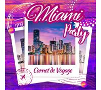MIAMI PARTY -CARNET DE VOYAGE - Carnet de voyages avec possibilité d’insérer 20 photos, d’ y inscrire vos top souvenirs, adresses, anecdotes, ... illustré. Mélange d'album et de livre photos.