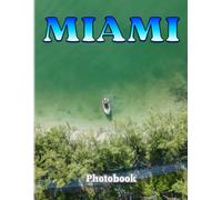 Miami Photography Book: Picture Book With 40 Wonderful Photos Of A Beautiful City In The World Gifts For Decoration Or Traveling Inspiration