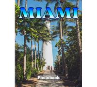 Miami Photography Book: Picture Book With 40 Wonderful Photos Of A Beautiful City In The World Gifts For Decoration Or Traveling Inspiration