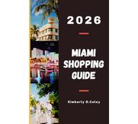MIAMI SHOPPING GUIDE 2026: Explore Fashion Districts, Local Artisanal Stores, Trendy Outlets, and Cultural Markets That Define the City’s Glamour