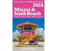 MIAMI & SOUTH BEACH The Cubby 2024 Long Weekend Guide