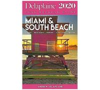 Miami & South Beach - The Delaplaine 2020 Long Weekend Guide