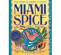 Miami Spice: The New Florida Cuisine