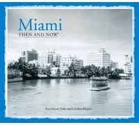 Miami (Then & Now (Pavilion Books)) by Arva Moore Parks (2014-06-02)