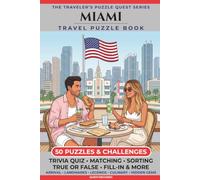 Miami Travel Puzzle Book: 50 Brain Games, Trivia & Things to Do for Adults | Local History, Landmarks, Hidden Tips & Culinary Secrets | The Perfect Companion for Your City Trip