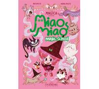 Miao Miao Magic School - Tome 1 Leçons de ronrons - Guillaume Bianco - Oxymore Editions - cartonné - Bande dessinée jeunesse