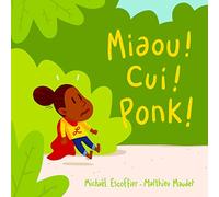 Miaou ! Cui ! Ponk Matthieu Maudet (Illustration), Michaël Escoffier (Auteur)