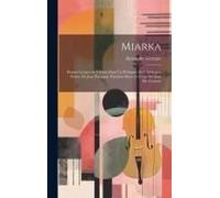 Miarka; Drame Lyrique En 4 Actes, Dont Un Prologue, Et 5 Tableaux. Poème De Jean Richepin. Partition Piano Et Chant Réduite Par L'auteur