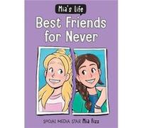 Mias Life Best Friends for Never by Mia Fizz Mia Fizz (Auteur)