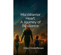 Mia's Warrior Heart: A Journey of Resilience