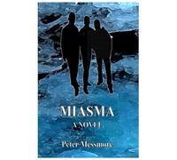 Miasma: Good People, Bad Events: A Novel