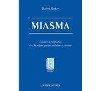 Miasma Souillure et purification dans la religion grecque archaïque et classique - Robert Parker - Belles Lettres - broché - Essai