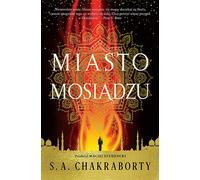 Miasto mosiądzu Dewabad Tom 1 - S. A. Chakraborty (littérature pour les jeunes en polonais)